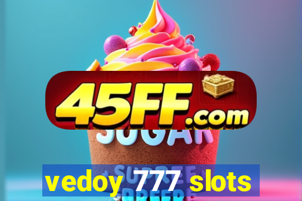 vedoy 777 slots